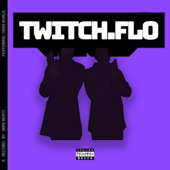 TWITCH.FLO by MikeBeats