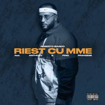 RIEST CU MME (feat. Anthony & Pino Franzese) by Pino Franzese