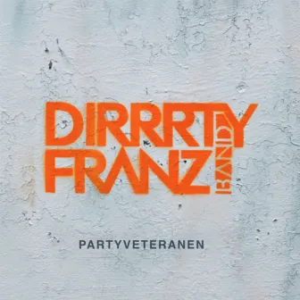 Partyveteranen by Dirrrty Franz Band