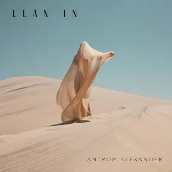 Lean in by Antrom Alexander