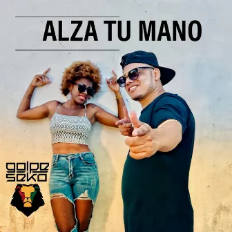 Alza tu mano by Golpe Seko