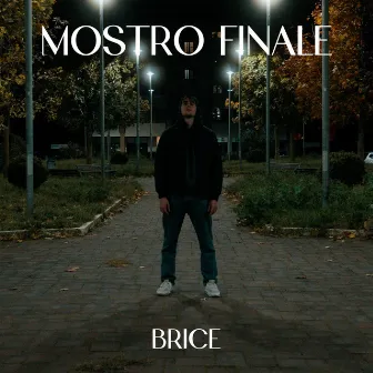 MOSTRO FINALE by Brice