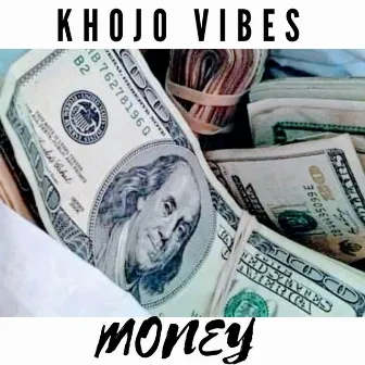 MONEY by Khojo Vibes