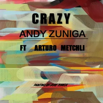 Crazy by Andy Zuniga