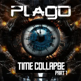 TIME COLLAPSE PART 1 by Plago