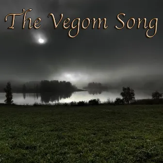 The Vegom Song by Haggeman