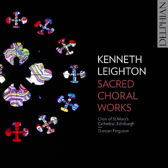 Kenneth Leighton: Sacred Choral Works by Duncan Ferguson