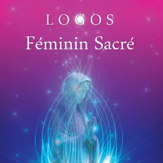 Féminin Sacré by Logos