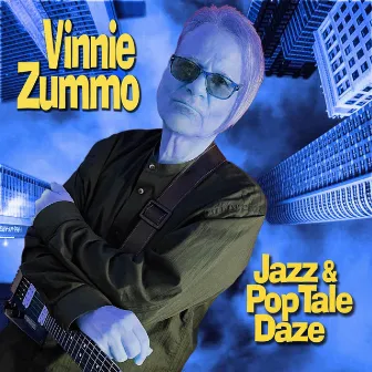 Jazz and Pop Tale Daze by Vinnie Zummo