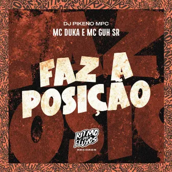 Faz a Posição by Mc Duka