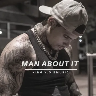 Man About It by King Y.O.Bmusic