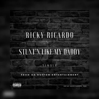 Stunt'n like my daddy by RickyRicardo