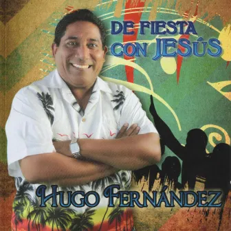 De Fiesta Con Jesus by Hugo Fernandez