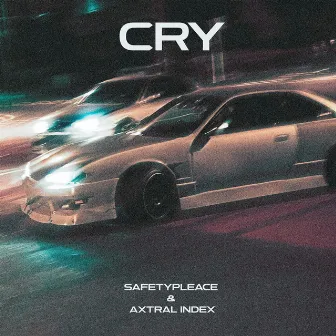 Cry by AXTRAL INDEX