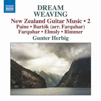 Dream Weaving: New Zealand Guitar Music, Vol. 2 by Gunter Herbig