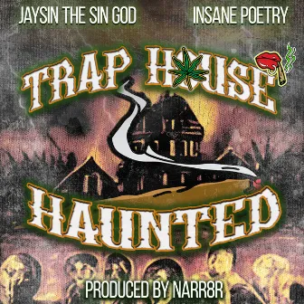 Trap House Haunted by Jaysin the Sin God