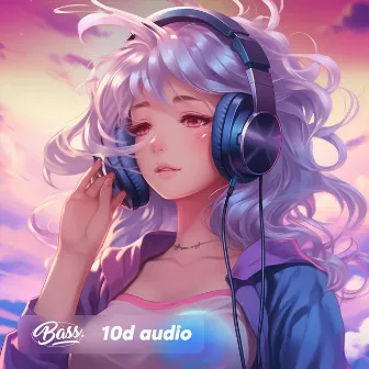 Need Your Lovin' (10D Audio) by Bass Music