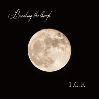 Breaking the though by 1.G.K