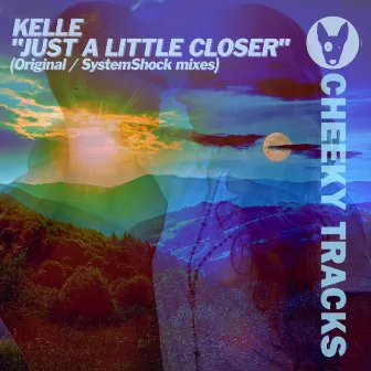 Just A Little Closer by Kelle