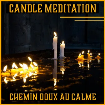 Candle Meditation (Chemin doux au calme - Regard yogique pour améliorer la concentration, Musique de détente et relax) by Académie de Méditation Spirituelle