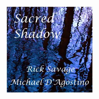 Sacred Shadow by Rick Savage