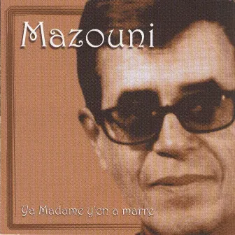 Ya madame y'en a marre by Mazouni