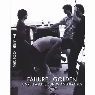 Golden by Failure