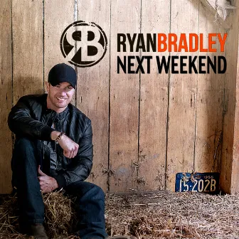 Next Weekend - Single by Ryan Bradley