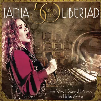 Tania 50 Años de Libertad (En Vivo) by Tania Libertad