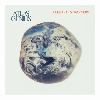 Elegant Strangers by Atlas Genius