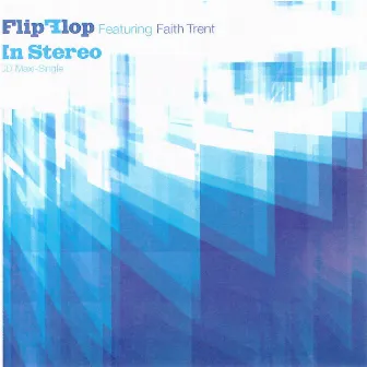 In Stereo (feat. Faith Trent) by Flip Flop