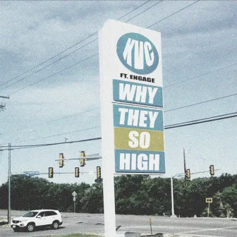 Why They So High by KVC