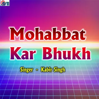 Mohabbat Kar Bhukh by Kabir Singh