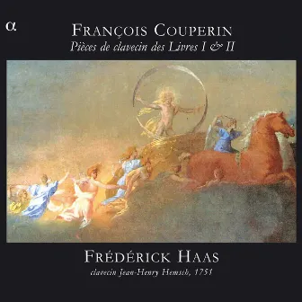 Couperin: Pièces de clavecin des Livres I & II by Frédérick Haas