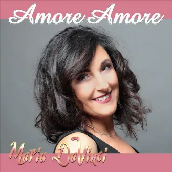 Amore Amore by Maria Da Vinci