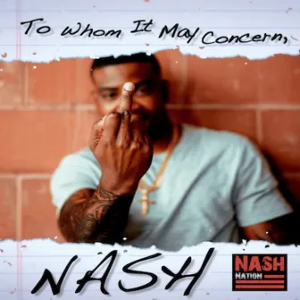 To Whom It May Concern by Nash Nation