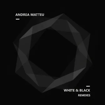 White & Black Remixes by Andrea Matteu