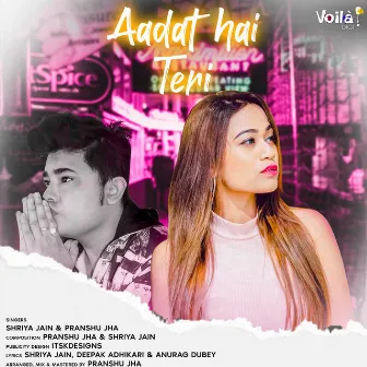 Aadat Hai Teri by Shriya Jain