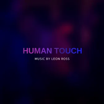 Human Touch by Leon Ross