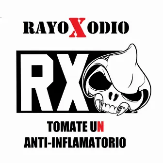 Tomate un Antiinflamatorio by RAYO X ODIO