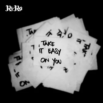 Take It Easy on You by RíRá