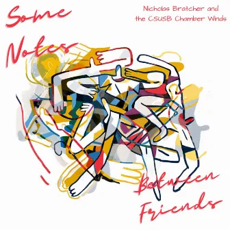 Some Notes Between Friends by the CSUSB Chamber Winds