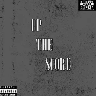 Up the Score by Lik Maxx