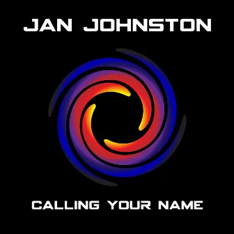 Calling Your Name by Jan Johnston