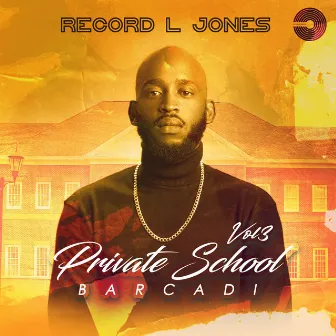 Private School Barcadi, Vol. 3 by Record L Jones