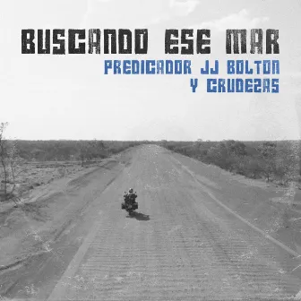 Buscando Ese Mar by Predicador JJ Bolton