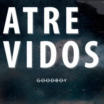 Atrevidos by Good Boy