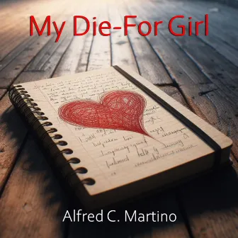 My Die-For Girl by Alfred C. Martino