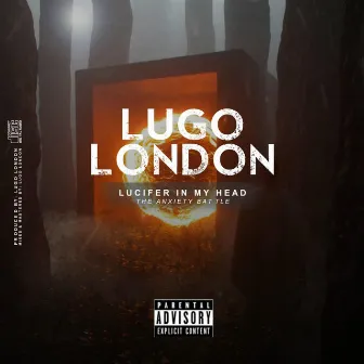 Lucifer In My Head:The Anxiety Battle by Lugo London