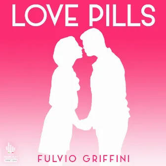 Love Pills by Fulvio Griffini